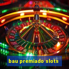 bau premiado slots